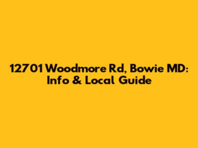 12701 Woodmore Rd, Bowie MD: Info & Local Guide