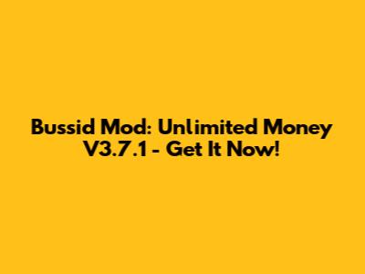 Bussid Mod: Unlimited Money V3.7.1 - Get It Now!